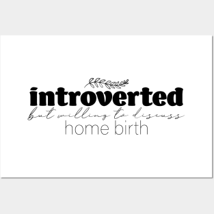 Introverted But Willing to Discuss Home Birth Posters and Art